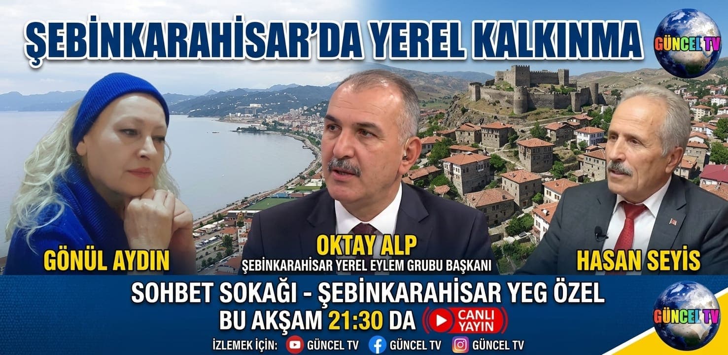 ŞEBİNKARAHİSAR'IN GELECEĞİ GÜNCEL TV'DE KONUŞULUYOR!